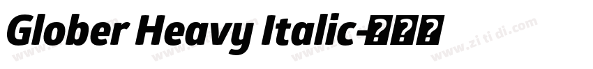 Glober Heavy Italic字体转换 Glober Heavy Italic字体转换